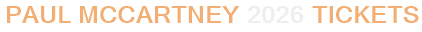 Paul McCartney 2026 Tickets
